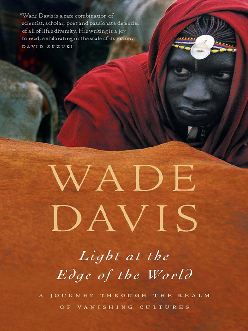Title details for Light at the Edge of the World by Wade Davis - Wait list